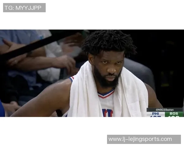 恩比德表现低迷显谨慎赛场上小心翼翼避免再次受伤